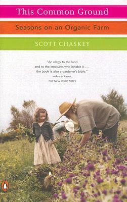 This Common Ground: Seasons on an Organic Farm by Scott Chaskey