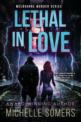 Lethal in Love: A Seductive Romantic Suspense by Somers Michelle