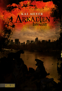 Arkadien brennt by Kai Meyer