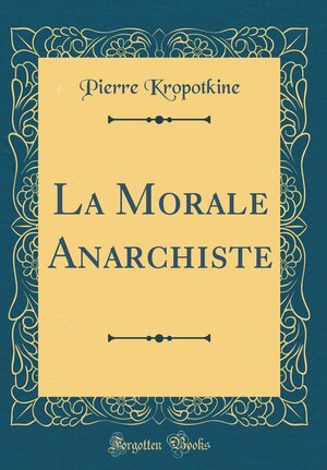 La Morale Anarchiste by Peter Kropotkin