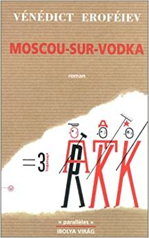 Moscou-sur-Vodka by Antoine Pingaud, Venedikt Erofeev, Annie Sabatier