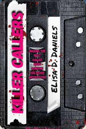 Killer Callers  by Elisa D. Daniels