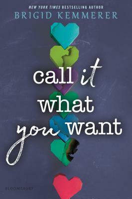 Call It What You Want by Brigid Kemmerer