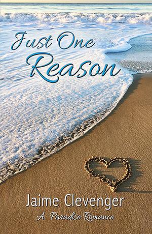 Just One Reason by Jaime Clevenger