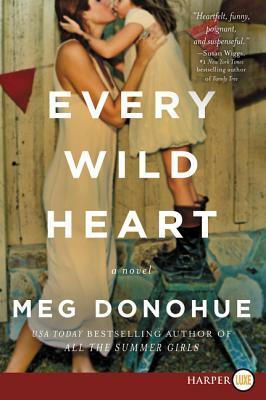 Every Wild Heart by Meg Donohue