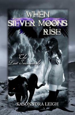 When Silver Moons Rise by Kasonndra Leigh