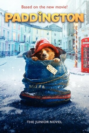 Paddington: The Junior Novel by Jeanne Willis, Michael Bond, Paul King