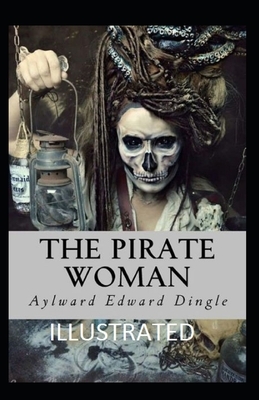 The Pirate Woman Illustrated by Aylward Edward Dingle