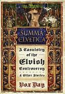 Summa Elvetica: A Casuistry of the Elvish Controversy and Other Stories by Vox Day