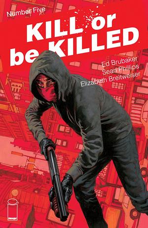 Kill or be Killed #5 by Ed Brubaker