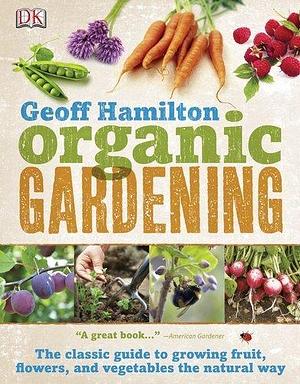 Organic Gardening by Hamilton, Geoff New Rev Up Edition Paperback by Geoff Hamilton, Geoff Hamilton