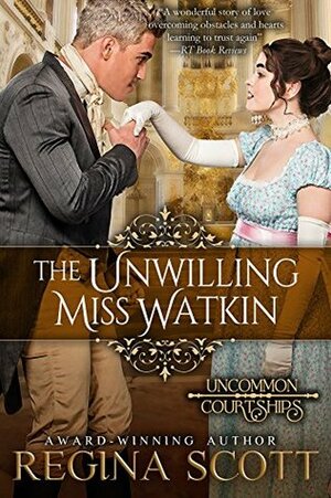 The Unwilling Miss Watkin by Regina Scott