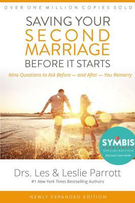 Saving Your Second Marriage Before It Starts: Nine Questions to Ask Before -- And After -- You Remarry by Les And Leslie Parrott