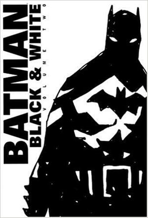 Batman Black and White, Vol. 2 by Mark Chiarello