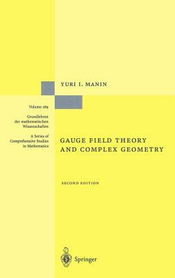 Gauge Field Theory and Complex Geometry by Yuri I. Manin