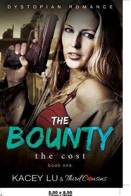 The Bounty - The Cost (Book 1) Dystopian Romance by Third Cousins