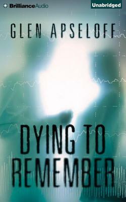 Dying to Remember by Glen Apseloff