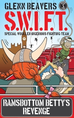 Swift 2: Ramsbottom Betty's Revenge by Glenn Beavers