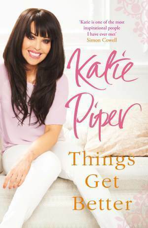Things Get Better by Katie Piper