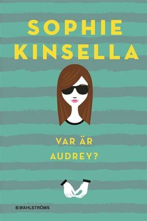 Var är Audrey? by Sophie Kinsella, Klara Lindell