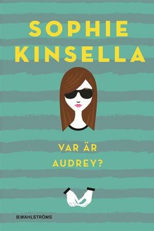 Var är Audrey? by Klara Lindell, Sophie Kinsella