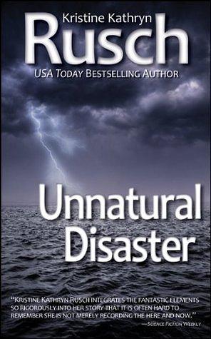 Unnatural Disaster by Kristine Kathryn Rusch