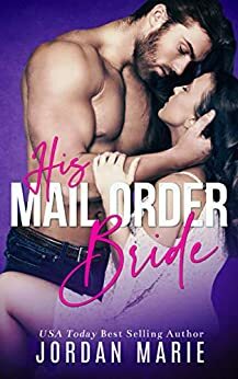 His Mail Order Bride by Jordan Marie