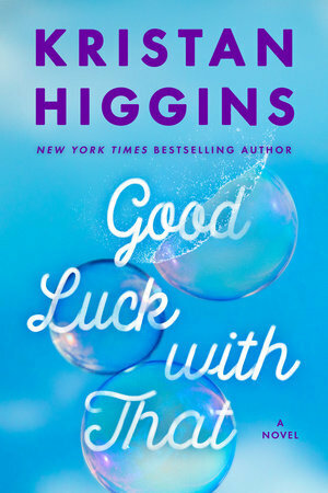 Good Luck with That by Kristan Higgins