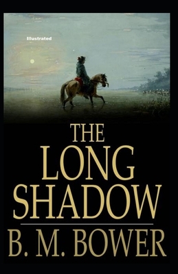 The Long Shadow Illustrated by B. M. Bower