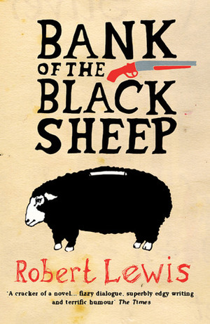 Bank Of The Black Sheep by Robert Lewis