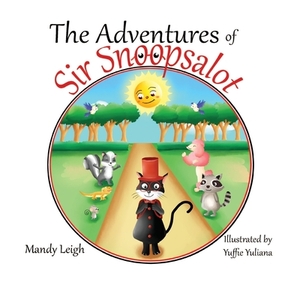 The Adventures of Sir Snoopsalot by Mandy Leigh