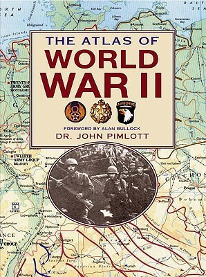 The Atlas of World War II by John Pimlott