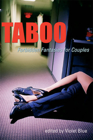 Taboo: Forbidden Fantasies for Couples by Violet Blue