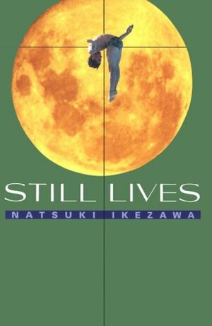 Still Lives by Natsuki Ikezawa