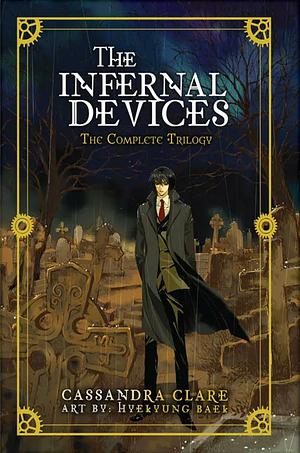 The Infernal Devices: The Complete Trilogy by Cassandra Clare