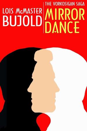 Mirror Dance by Lois McMaster Bujold