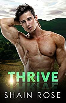 Thrive (Stonewood Brothers #3) by Shain Rose