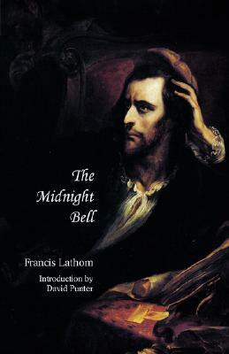 The Midnight Bell: A German Story, Founded on Incidents in Real Life by Francis Lathom