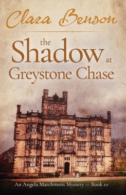 The Shadow at Greystone Chase by Clara Benson