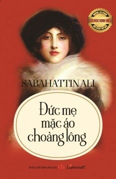 Đức Mẹ Mặc Áo Choàng Lông by Đào Minh Hiệp, Sabahattin Ali