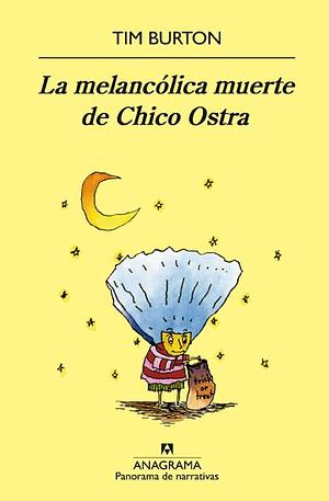La melancólica muerte de Chico Ostra by Tim Burton