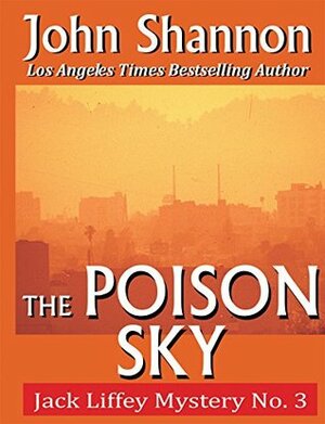 The Poison Sky by John Shannon