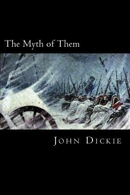 The Myth of Them by John Dickie