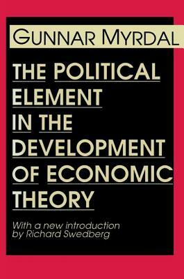 The Political Element in the Development of Economic Theory by Gunnar Myrdal