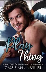 Play Thing by Cassie-Ann L. Miller