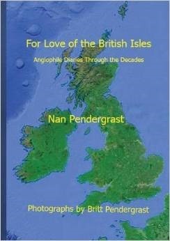 For Love of the British Isles by Nan Pendergrast, Britt Pendergrast