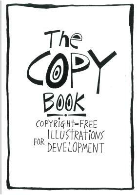 The Copy Book: Copyright Free Illustrations for Development by Bob Linney