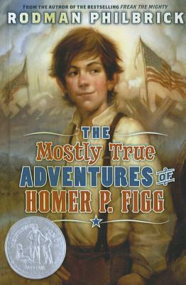 Mostly True Adventures of Homer P. Figg by Rodman Philbrick