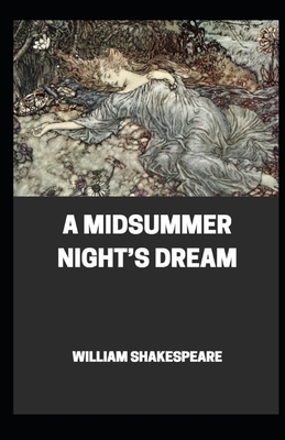 A Midsummer Night's Dream (Classic Edition) Annotated by William Shakespeare