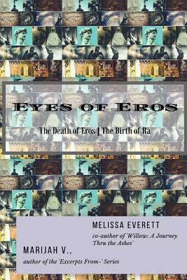 Eyes of Eros: The Death of Eros / The Birth of Ra by Melissa Everett, Marijah V